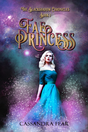 Fae Princess by Cassandra Fear
