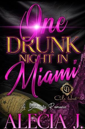 One Drink Night In Miami by Alecia J.