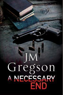 A Necessary End: A Percy Peach Police Procedural by J.M. Gregson