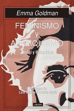 Feminismo y Anarquismo I y II by Emma Goldman