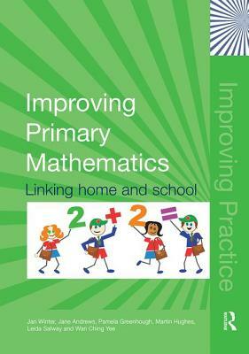 Improving Primary Mathematics: Linking Home and School by Jane Andrews, Jan Winter, Pamela Greenhough