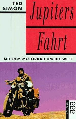 Jupiters Fahrt. Mit dem Motorrad um die Welt. ( horizonte). by Ted Simon, Ted Simon