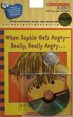When Sophie Gets Angry--Really, Really Angry... - Audio [With CD] by Molly Bang