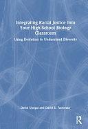 Integrating Racial Justice Into Your High-School Biology Classroom: Using Evolution to Understand Diversity by David Upegui, David E. Fastovsky