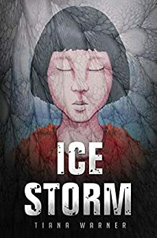 Ice Storm: A Short Story by Tiana Warner