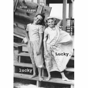 Lucky, Lucky by Nina Riggs