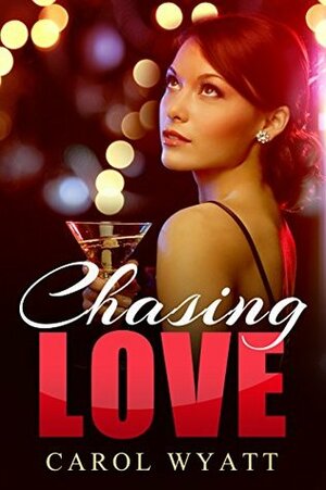 Chasing Love by Carol Wyatt