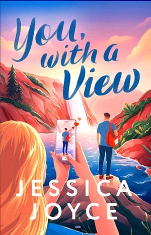 You, With a View by Jessica Joyce