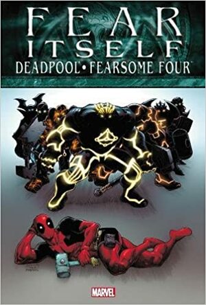 Fear Itself: Deadpool/Fearsome Four by Christopher Hastings