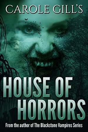 House Of Horrors by Carole Gill