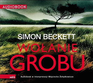 Wołanie grobu by Simon Beckett