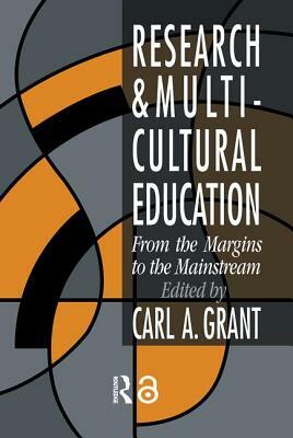 Research In Multicultural Education: From The Margins To The Mainstream by Carl a. Grant