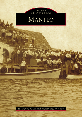 Manteo by Nancy Beach Gray, R. Wayne Gray