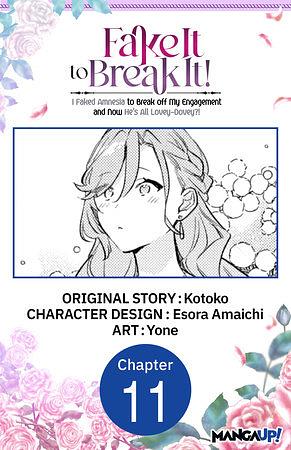 Fake It to Break It! I Faked Amnesia to Break off My Engagement and Now He's All Lovey-Dovey?! #011 by Yone, Esora Amaichi, Kotoko