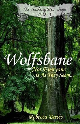 Wolfsbane: Not Everyone is As They Seem... by Rebecca Davis