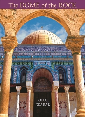 The Dome of the Rock by Oleg Grabar
