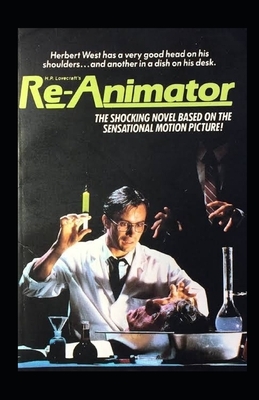 Herbert West Reanimator Illustrated by H.P. Lovecraft