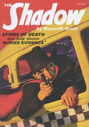 Atoms Of Death / Buried Evidence by Walter B. Gibson, Maxwell Grant