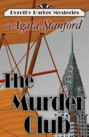The Murder Club: A Dorothy Parker Mystery by Agata Stanford