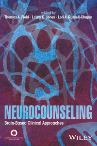 Neurocounseling: Brain-Based Clinical Approaches by Laura K. Jones, Lori A Russell-Chapin, Thomas A. Field