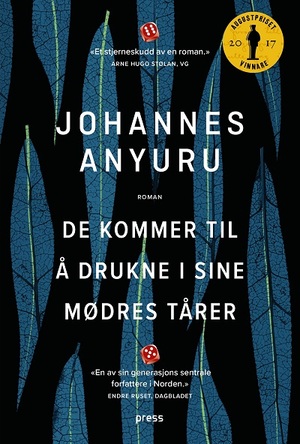 De kommer til å drukne i sine mødres tårer roman by Johannes Anyuru