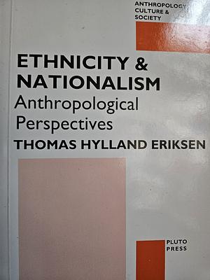 Ethnicity and Nationalism: Anthropological Perspectives by Thomas Hylland Eriksen