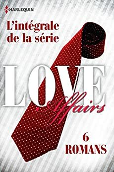 Série Love Affairs : l'intégrale by Catherine Mann, Maya Banks, Michelle Celmer, Jennifer Lewis, Leanne Banks, Emilie Rose