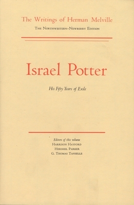 Israel Potter: His Fifty Year of Exile, Volume Eight, Scholarly Edition by Herman Melville
