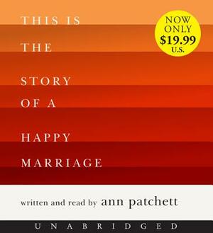 This Is the Story of a Happy Marriage by Ann Patchett