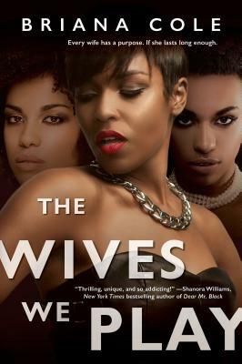 The Wives We Play by Briana Cole