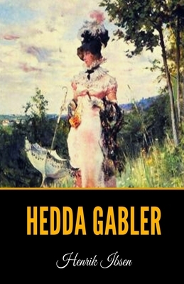 Hedda Gabler by Henrik Ibsen