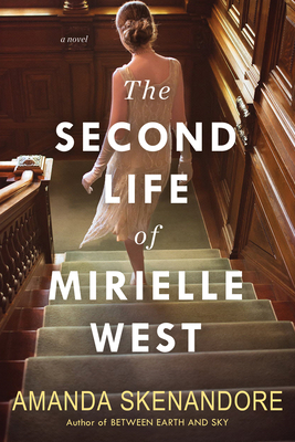 The Second Life of Mirielle West by Amanda Skenandore