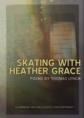 Skating with Heather Grace by Thomas Lynch