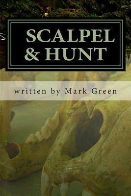 Scalpel & Hunt: Detective Michael Mysteries by Mark John Green
