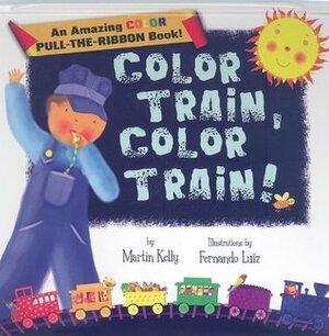 Color Train, Color Train! by Martin Kelly, Fernando Luiz