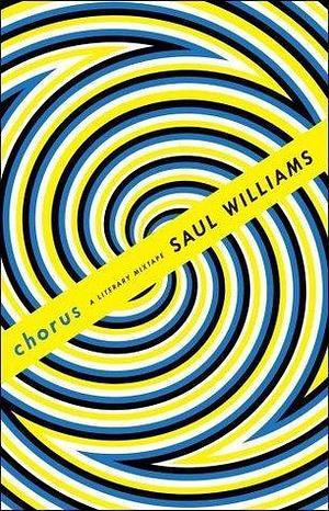 Chorus: A Literary Mixtape by Saul Williams, Saul Williams, Aja Monet, Dufflyn Lammers