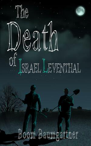 The Death of Israel Leventhal by Boom Baumgartner