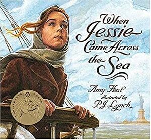 When Jessie Came Across the Sea by P.J. Lynch, Amy Hest