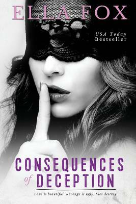 Consequences of Deception by Ella Fox