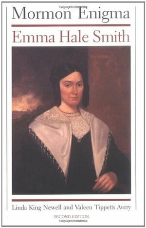 Mormon Enigma: Emma Hale Smith by Linda King Newell, Valeen Tippetts Avery