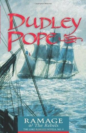 Ramage & the Rebels by Dudley Pope