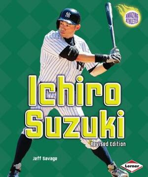 Ichiro Suzuki, 3rd Edition by Jeff Savage