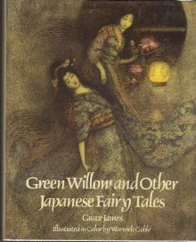 Green Willow and Other Japanese Fairy Tales by Grace James, Warwick Goble