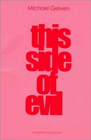 this side of evil by Michael Gelven