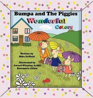 Bumpa and the Piggies: Wonderful Colors by Mike Dewald