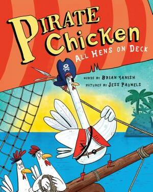 Pirate Chicken: All Hens on Deck by Brian Yanish