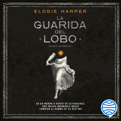 La guarida del lobo by Elodie Harper