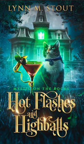 Hot Flashes and Highballs : A Paranormal Mystery by Lynn M. Stout