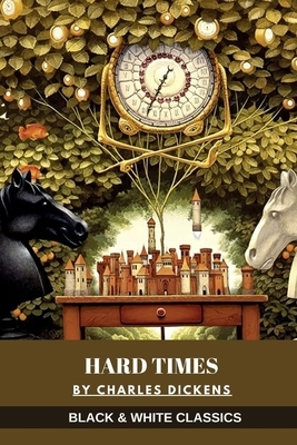 Hard Times by Charles Dickens by Charles Dickens