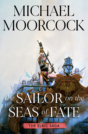 The Sailor on the Seas of Fate by Michael Moorcock